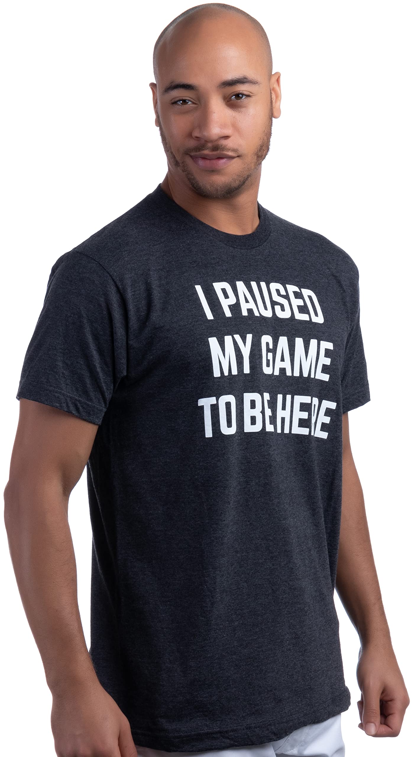 I Paused My Game to Be Here | Funny Video Gamer Humor Joke for Men Women T-Shirt