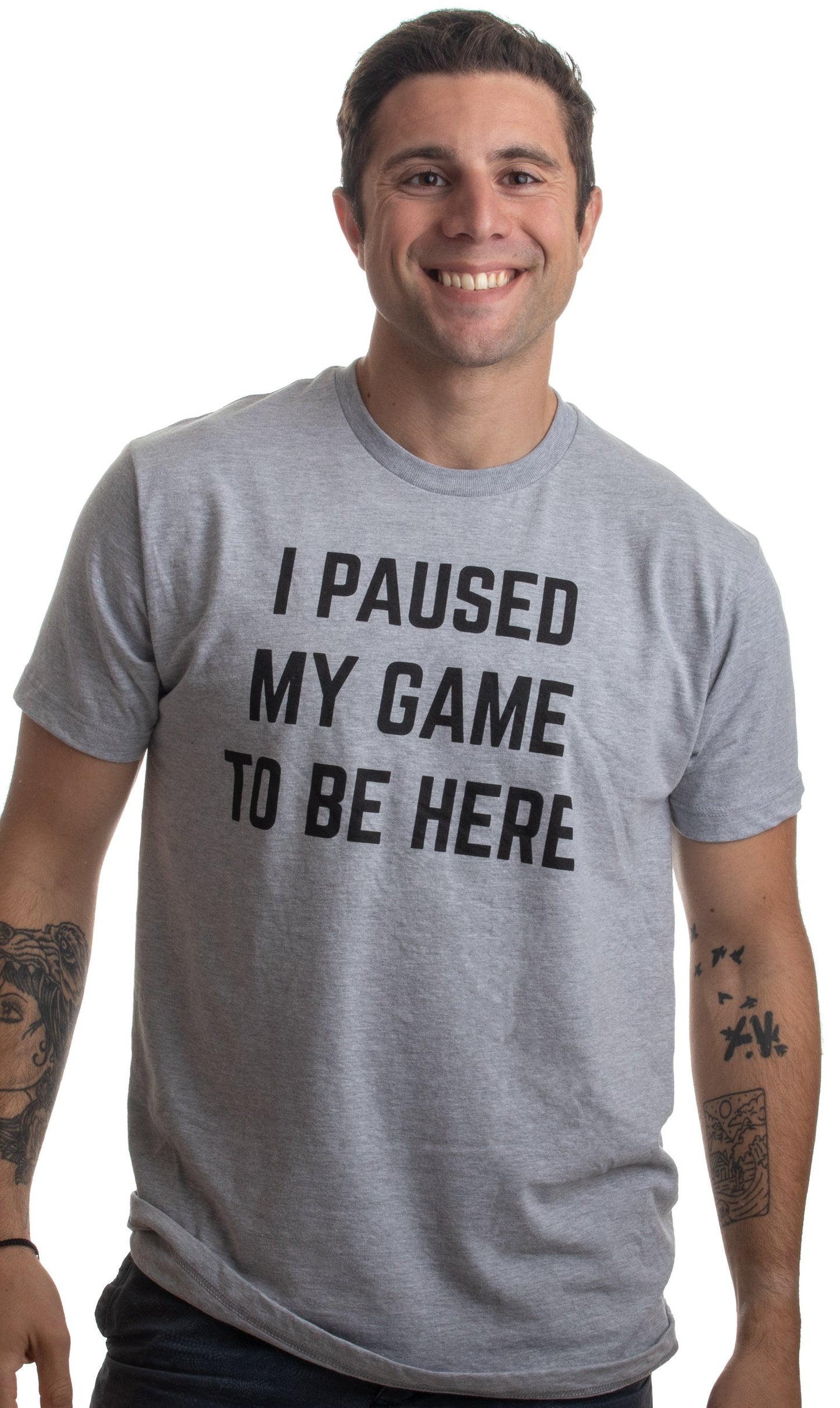 I Paused My Game to Be Here | Funny Video Gamer Humor Joke for Men Women T-Shirt